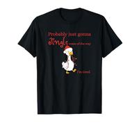 Probably Just Gonna Jingle Some of The Way I'm Tired T-Shirt