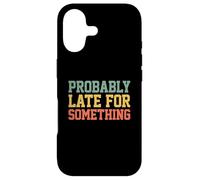 Probably Late for Something Funny Always Late Coque pour iPhone 17