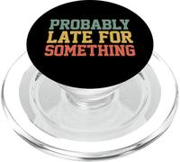 Probably Late for Something Funny Always Late PopSockets PopGrip pour MagSafe