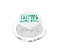 Probably Late for Something PopSockets PopGrip pour MagSafe