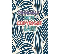 Probably Not Copyright Safe: A 100 Blank Pages Journal for Artistic Inspiration: Ideal for Sketching, Creative Journaling, Concept Art, and Everyday Drawing Adventures.