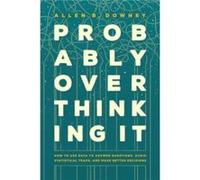 Probably Overthinking It - Allen B. Downey - The University of Chicago Press - Livre en Anglais - Hardback Allen B. DowneyAllen B. Downey (Auteur)