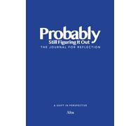 Probably Still Figuring It Out | A Guided Journal by Altu