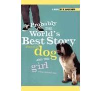 Probably The World's Best Story About A Dog And Th