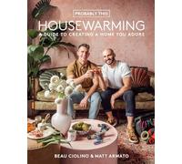 Probably This Housewarming: A Guide to Creating a Home You Adore