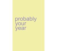 Probably Your Year 2026 - Vanilla: 2026 weekly planner for clarity, balance and mindful productivity.