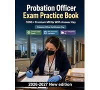 Probation Officer Exam Practice Book: Criminal justice workflow, risk assessment, and case management for probationers - planning, reviews, and non-compliance documentation