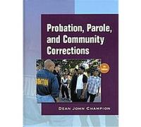 Probation, Parole and Community Corrections in the United States Dean J. Champion (Auteur)
