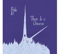 Probe 10 – There Is a Universe