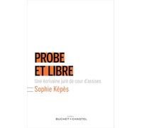 Probe et libre - Sophie Képès - Buchet-Chastel - broché - Essai