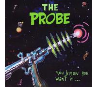 The Probe - Know You Want It