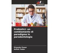 Probiotici: un cambiamento di paradigma in parodontologia
