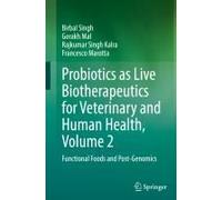 Probiotics As Live Biotherapeutics For Veterinary And Human Health, Volume 2