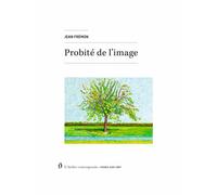 Probité de l'image - Jean Frémon - L'atelier Contemporain - broché - Essai