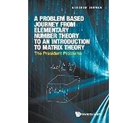 Problem Based Journey From Elementary Number Theory To An Introduction To Matrix Theory, A: The President Problems