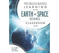 Problem-Based Learning In The Earth And Space Science Classroom, K-12