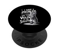 Problem Cat I Have A Problem Funny Edgy Cat PopSockets PopGrip Adhésif
