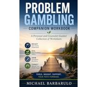 Problem Gambling Companion Workbook: A Personal and Counselor-Guided Collection of Worksheets