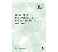 Problem of the Process of Transmission in the Pentateuch