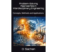 Problem-Solving Approaches in Interdisciplinary Engineering: Concepts, Methods and Applications