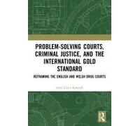 Problem-Solving Courts, Criminal Justice, And The International Gold Standard
