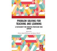 Problem Solving For Teaching And Learning: A Festschrift For Emeritus Professor Mike Lawson