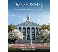 Problem Solving: Hbs Alumni Making a Difference in the World