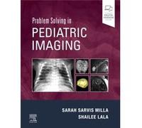 Problem Solving in Pediatric Imaging by Lala & Shailee Associate Professor & Department of Radiology & New York University Grossman School of Medicine & N Lala Shailee Associate Professor Department o