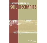 Problem Solving In Soil Mechanics