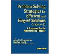 Problem-Solving Strategies For Efficient And Elegant Solutions, Grades 6-12