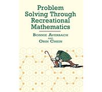 Problem Solving Through Recreational Mathematics