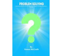 Problem Solving: Unlocking Solutions and Accelerating Progress Through Innovative Thinking