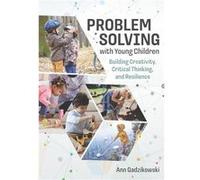 Problem Solving with Young Children Building Creativity Critical Thinking and Resilience - Gadzikowski Ann - Redleaf Press - Livre en Anglais Gadzikowski AnnGadzikowski Ann (Auteur)