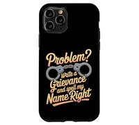 Problem Write A Grievance and Spell My Name Right |- Coque pour iPhone 11 Pro