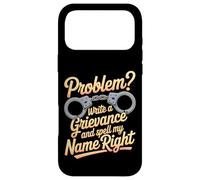 Problem Write A Grievance and Spell My Name Right |- Coque pour iPhone 17 Pro Max
