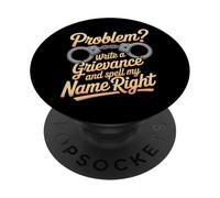 Problem Write A Grievance and Spell My Name Right |- PopSockets PopGrip Adhésif