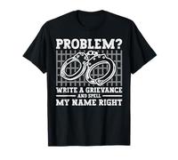 Problem? Write A Grievance and Spell My Name Right T-Shirt