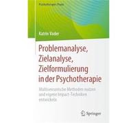 Problemanalyse Zielanalyse Zielformulierung in der Psychotherapie - Katrin Vader - SpringerVerlag Berlin and Heidelberg GmbH amp Co. KG - Livre en Alleman Katrin VaderKatrin Vader (Auteur)