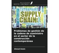 Problemas de gestión de la cadena de suministro en el sector de la construcción contemporánea