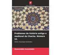 Problemas de história antiga e medieval da Chacha. Número 12.: História. Arqueologia. Numismática.