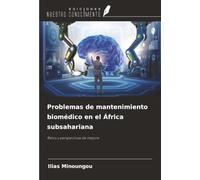 Problemas de mantenimiento biomédico en el África subsahariana: Retos y perspectivas de mejora