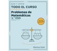 Problemas de Matemáticas 1.º ESO - Cuaderno de Guía y Apoyo: Aprende a resolver problemas paso a paso: método, práctica por niveles y soluciones explicadas para todo el curso