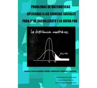 PROBLEMAS DE MATEMÁTICAS APLICADAS A LAS CIENCIAS SOCIALES PARA 2º DE BACHILLERATO Y LA NUEVA PAU: VOLUMEN II: CÁLCULO DIFERENCIAL E INTEGRAL, PROBABILIDAD Y PARÁMETROS ESTADÍSTICOS