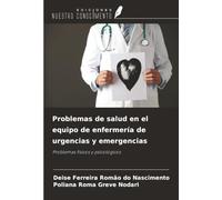 Problemas de salud en el equipo de enfermería de urgencias y emergencias: Problemas físicos y psicológicos