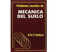 Problemas Resueltos De Mecánica Del Suelo - [Livre en VO] Sutton (Auteur)