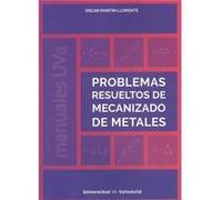 Problemas Resueltos De Mecanizado De Metales [Livre en VO] Martín Llorente, Óscar (Auteur)