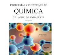 Problemas y cuestiones de Química de la PAU de Andalucía: Décima edición. Curso 2026-2027
