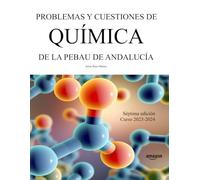 Problemas y cuestiones de Química de la PEBAU de Andalucía: Séptima edición. Curso 2023-2024
