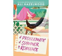 Problematic Summer Romance: From the bestselling author of Deep End and The Love Hypothesis