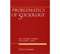 Problematics of Sociology Neil J. Smelser (Auteur)